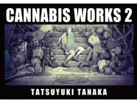Livro Cannabis Works 2 de Tatsuyuki Tanaka (Inglês - Capa Dura)