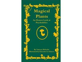Livro Magical Plants An Honest Look at Psychedelics de Vanessa Meloche (Inglês)