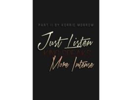 Livro Just Listen More Intense King Speaks de Korrie Morrow (Inglês)