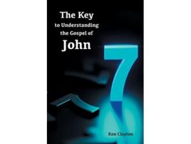 Livro 77 The Key to Understanding the Gospel of John de Ken Clayton (Inglês)
