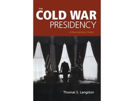 Livro The Cold War Presidency A Documentary History de Thomas Langston (Inglês)