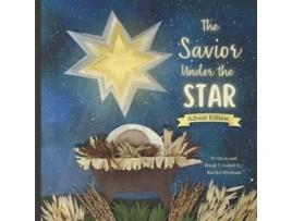 Livro The Savior Under the Star Advent Edition A Bible story about Jesus Birth de Rachel Louise Benham (Inglês)