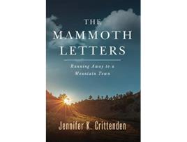 Livro The Mammoth Letters Running Away to a Mountain Town de Jennifer K Crittenden (Inglês)