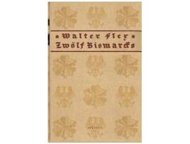 Livro Zwölf Bismarcks German Edition de Walter Flex (Alemão)