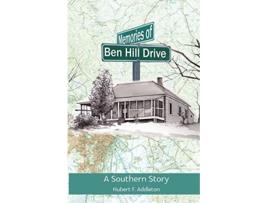 Livro Memories of Ben Hill Drive: A Southern Story de Hubert Addleton (Inglês)