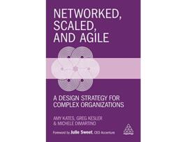 Livro Networked Scaled and Agile A Design Strategy for Complex Organizations de Amy Kates Greg Kesler Michele DiMartino (Inglês)
