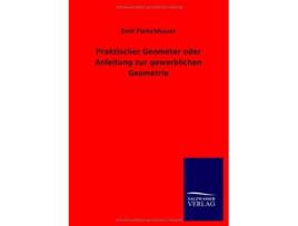 Livro Praktischer Geometer oder Anleitung zur gewerblichen Geometrie German Edition de Emil Fleischhauer (Alemão)