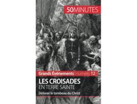 Livro Les croisades en Terre sainte Délivrer le tombeau du Christ Grands Événements French Edition de Julie Lorang 50minutes (Francês)