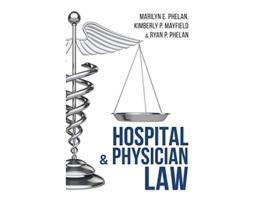 Livro Hospital and Physician Law de Marilyn E Phelan, Kimberly P Mayfield et al. (Inglês)