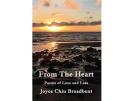 Livro From The Heart Poems of Love and Loss de Joyce Chiu Broadbent (Inglês)