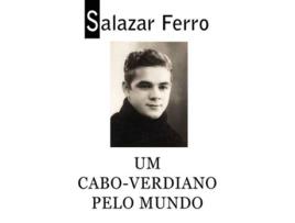 Livro Um CaboVerdiano Pelo Mundo Portuguese Edition de Salazar Ferro (Português)