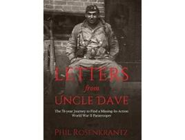 Livro Letters from Uncle Dave The 73year Journey to Find a MissingInAction World War II Paratrooper de Phil Rosenkrantz (Inglês)