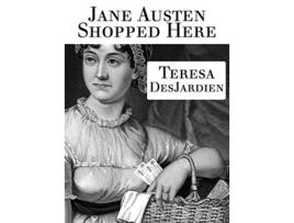 Livro Jane Austen Shopped Here de Teresa Desjardien (Inglês - Capa Dura)