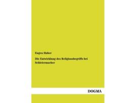 Livro Die Entwicklung des Religionsbegriffs bei Schleiermacher German Edition de Eugen Huber (Alemão)