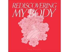 Livro Rediscovering My Body de Tara Galeano (Inglês)