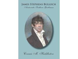 Livro James Stephens Bulloch Aristocratic Southern Gentleman de Connie M Huddleston (Inglês)