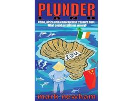 Livro Plunderland China Africa and a madcap Irish treasure hunt de Mark Newham (Inglês)