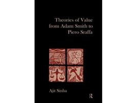Livro Theories of Value from Adam Smith to Piero Sraffa de Ajit Sinha (Inglês)