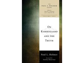 Livro On Kierkegaard and the Truth Paul L Holmer Papers de Paul L Holmer (Inglês)