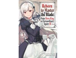 Livro Reborn to Master the Blade From Hero-King to Extraordinary Squire, Vol. 3 de Hayaken (Inglês)