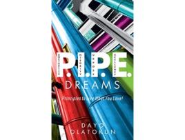 Livro PIPE Dreams Principles To Live What You Love de Dayo Olatokun (Inglês)
