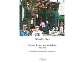 Livro Lettres à mon ami américain 19672003 Correspondance French Edition de Gérald Leblanc (Francês)