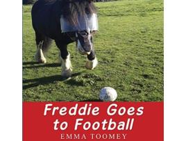 Livro Freddie Windsor Goes to Football de Emma Toomey (Inglês)