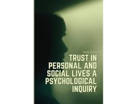 Livro Trust in personal and social lives a psychological inquiry de Surbhi Kumar (Inglês)