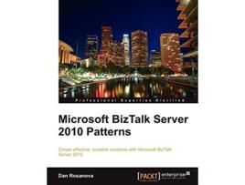 Livro Microsoft BizTalk Server 2010 Patterns de Dan Rosanova (Inglês)