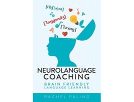 Livro Neurolanguage Coaching Brain Friendly Language Learning de Rachel Paling (Inglês)