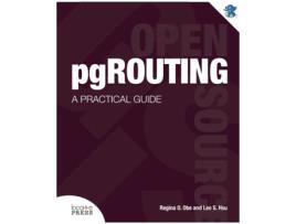 Livro pgRouting A Practical Guide de Regina O Obe Leo S Hsu (Inglês)