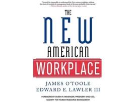 Livro The New American Workplace The Followup to the Bestselling Work in America de James OToole (Inglês)