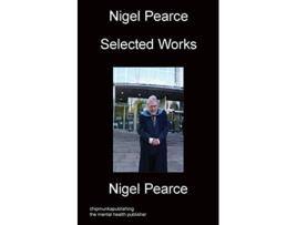 Livro Nigel Pearce Selected Works de Nigel Pearce (Inglês)