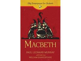 Livro Macbeth Silly Shakespeare for Students de Paul Leonard Murray (Inglês)
