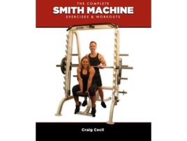 Livro The Complete Smith Machine Exercises Workouts de Craig Cecil (Inglês)