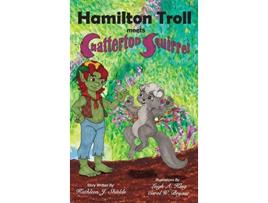 Livro Hamilton Troll Meets Chatterton Squirrel de Kathleen J Shields (Inglês)