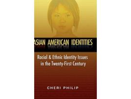 Livro Asian American Identities Racial and Ethnic Identity Issues in the TwentyFirst Century de Cheri Philip (Inglês)