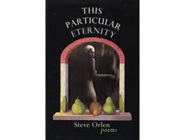 Livro This Particular Eternity de Steve Orlen (Inglês)