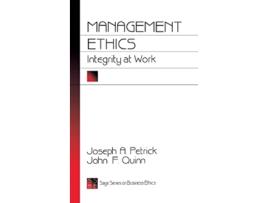 Livro Management Ethics Integrity at Work SAGE Series on Business Ethics de Joseph A Petrick John F Quinn (Inglês)
