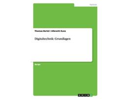 Livro Digitaltechnik Grundlagen German Edition de Thomas Bertel e Albrecht Kunz (Alemão)