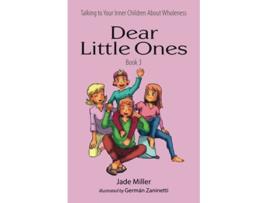 Livro Dear Little Ones Book 3 Talking to Your Inner Children About Wholeness de Jade Miller (Inglês)