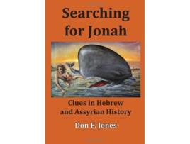 Livro Searching for Jonah Clues in Hebrew and Assyrian History de Don E Jones (Inglês)