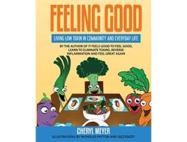 Livro Feeling Good Living Low Toxin in Community and Everyday Life de Cheryl Meyer (Inglês)