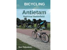 Livro Bicycling Antietam National Battlefield The Cyclists Civil War Travel Guide de Sue Thibodeau (Inglês)