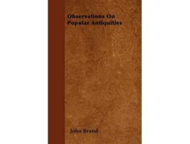 Livro Observations on Popular Antiquities de John Brand (Inglês)