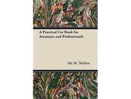 Livro A Practical Cat Book for Amateurs and Professionals de Ida M Mellen (Inglês)