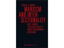 Livro Marxism and Intersectionality – Race, Gender, Class and Sexuality under Contemporary Capitalism de Ashley J Bohrer (Inglês)