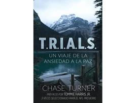 Livro TRIALS Un Viaje De La Ansiedad A La Paz Spanish Edition de Chase Turner (Espanhol)