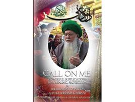 Livro Call on Me Powerful Supplications for Healing Protection Fulfillment of Needs de Shaykh Hisham Muhammad Kabbani (Inglês)