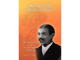 Livro Divine Will Restless Heart The Life and Works of Dr John Jefferson Smallwood de Mary EC Drew (Inglês)